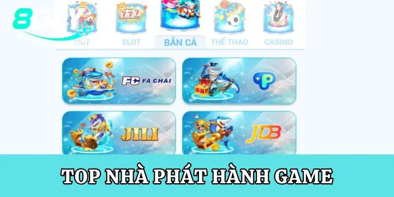 Bắn Cá 8Day Top nhà phát hành game của sảnh chơi săn cá