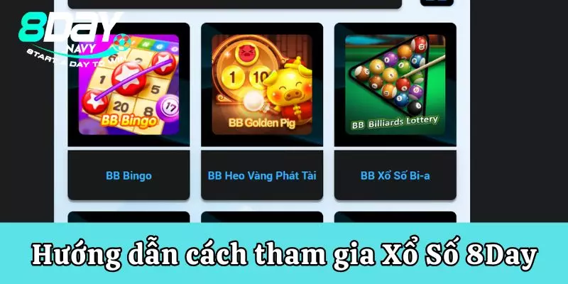 Hướng dẫn cách tham gia Xổ Số 8Day