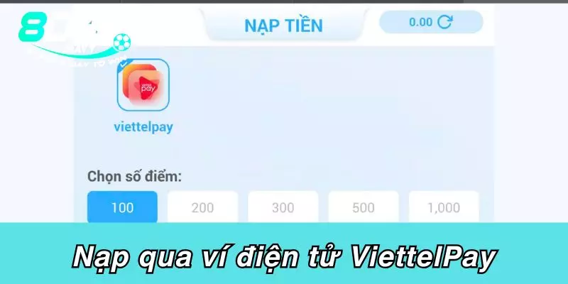 Nạp tiền 8DAY Nạp qua ví điện tử ViettelPay