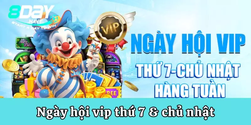 Khuyến Mãi 8Day Ngày hội vip thứ 7 & chủ nhật