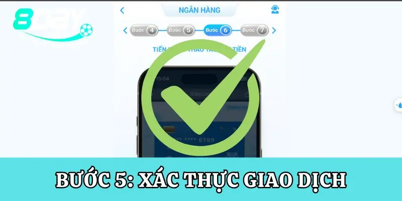 Hướng dẫn rút tiền 8Day Bước 5: Xác thực giao dịch