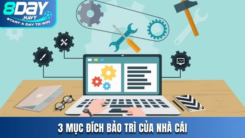 3 mục đích bảo trì của nhà cái