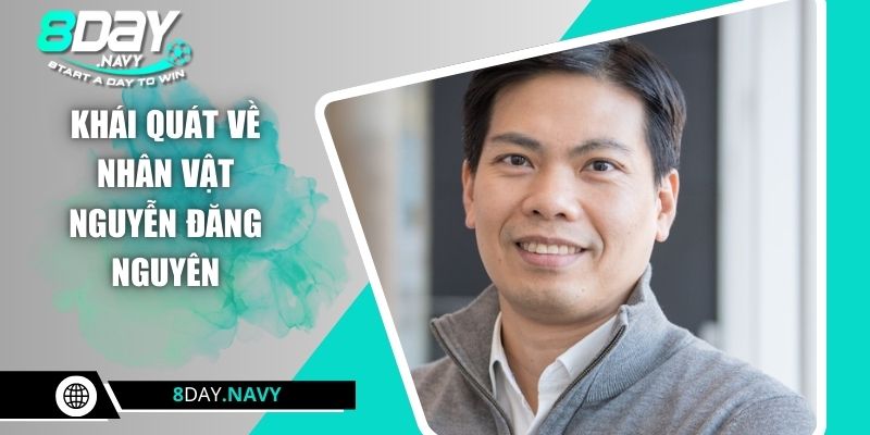 Khái quát về nhân vật Nguyễn Đăng Nguyên