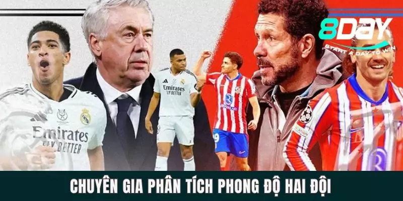 Dự Đoán Real Madrid Vs Atletico Madrid Ngày 13/3 Lúc 03h00 Chuyên gia phân tích phong độ hai đội