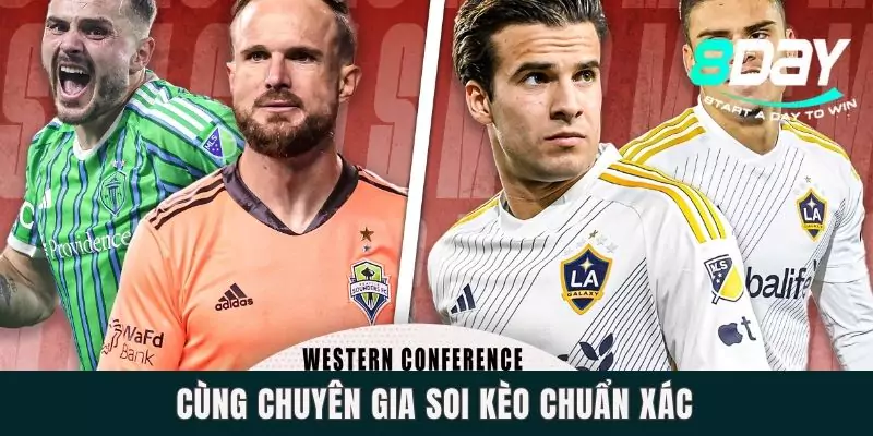 Dự Đoán LA Galaxy Vs Seattle Sounder Ngày 11/8 Lúc 9h00 Cùng chuyên gia soi kèo chuẩn xác