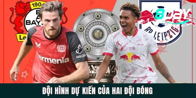 Dự Đoán RB Leipzig Vs Bayer Leverkusen ngày 25/1 lúc 21h30 Đội hình dự kiến của hai đội bóng