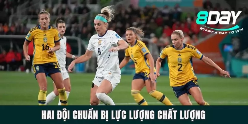 Dự Đoán Trận USA Vs Sweden Ngày 6/8/2025 Lúc 03h00 Hai đội chuẩn bị lực lượng chất lượng