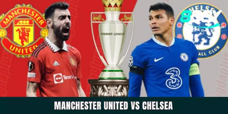 Dự đoán Manchester United vs Chelsea lúc 21h00 - 18/5/2025