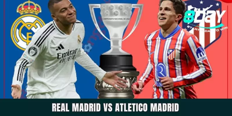 Dự Đoán Real Madrid Vs Atletico Madrid Ngày 13/3 Lúc 03h00 Dự Đoán Real Madrid Vs Atletico Madrid Ngày 13/3 Lúc 03h00